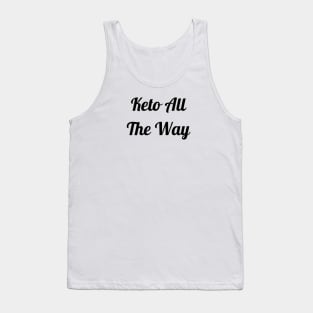 Keto All The Way Tank Top